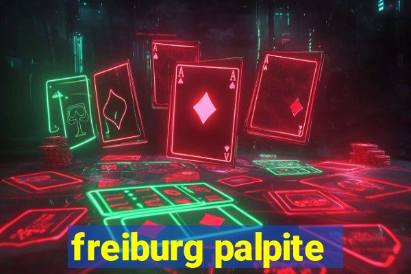 freiburg palpite